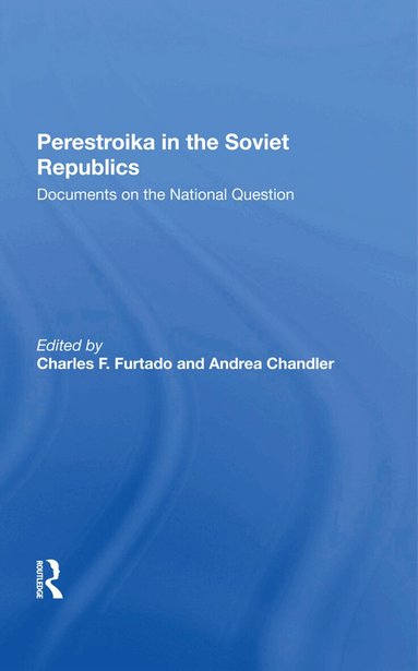 Charles F Furtado, Andrea Chandler - Perestroika In The Soviet Republics, Inbunden