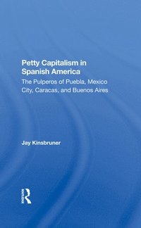 bokomslag Petty Capitalism In Spanish America