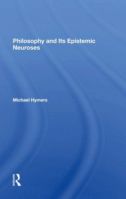 Philosophy And Its Epistemic Neuroses 1