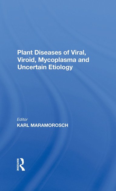 bokomslag Plant Diseases Of Viral, Viroid, Mycoplasma And Uncertain Etiology