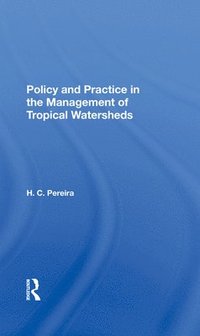 bokomslag Policy And Practice In The Management Of Tropical Watersheds