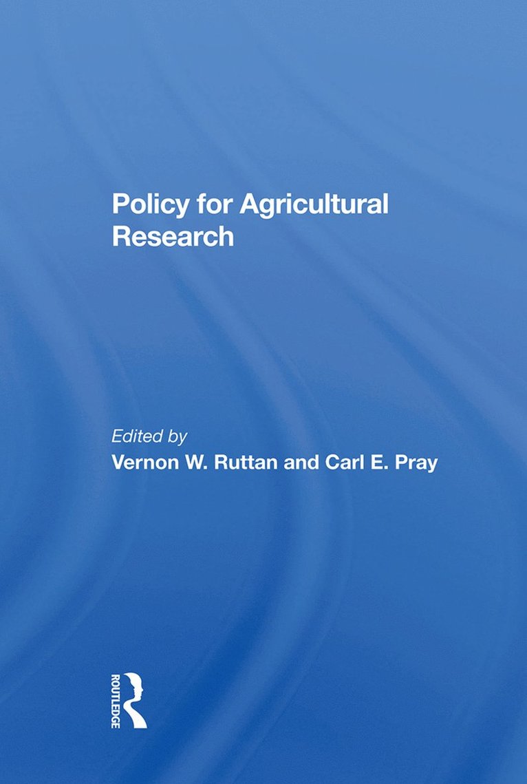 Vernon W Ruttan, Carl E Pray, Robert Evenson, Prabhu L Pingali, Vernon W. Ruttan, Carl E. Pray - Policy For Agricultural Research, Inbunden