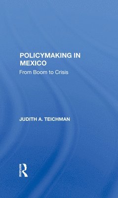 Judith Teichman - Policymaking In Mexico, Inbunden