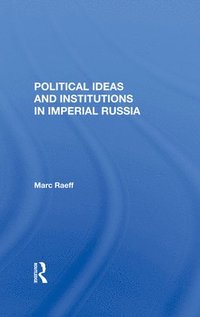bokomslag Political Ideas And Institutions In Imperial Russia