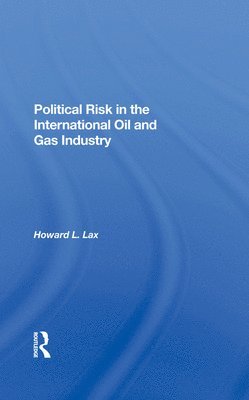 Political Risk In The International Oil And Gas Industry 1