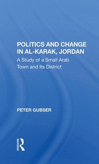 bokomslag Politics And Change In Alkarak, Jordan