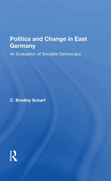 bokomslag Politics And Change In East Germany