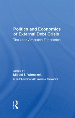 Politics And Economics Of External Debt Crisis 1