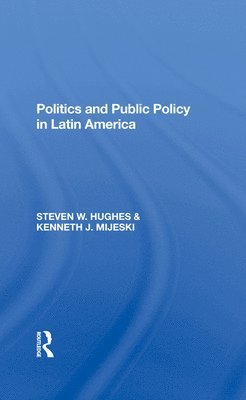 Politics And Public Policy In Latin America 1