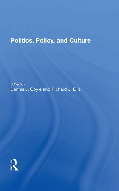 Dennis J Coyle, Richard J Ellis - Politics, Policy, And Culture, Inbunden