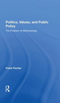 bokomslag Politics, Values, And Public Policy