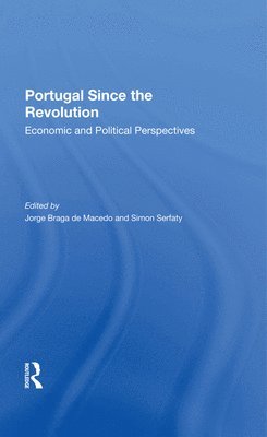 Jorge Braga De Macedo, Simon Serfaty - Portugal Since The Revolution, Inbunden