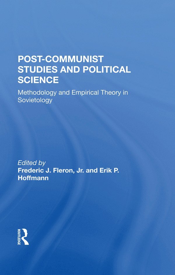 Frederick J. Fleron Jr., Erik P Hoffmann, Frederick J. Fleron Jr, Erik P. Hoffmann - Postcommunist Studies And Political Science, Inbunden