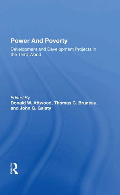 Donald W. Attwood, Thomas C Bruneau, John G Galaty, D W Attwood - Power And Poverty, Inbunden