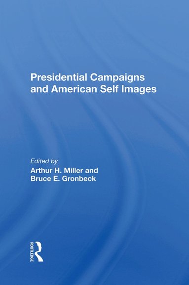 bokomslag Presidential Campaigns And American Self Images