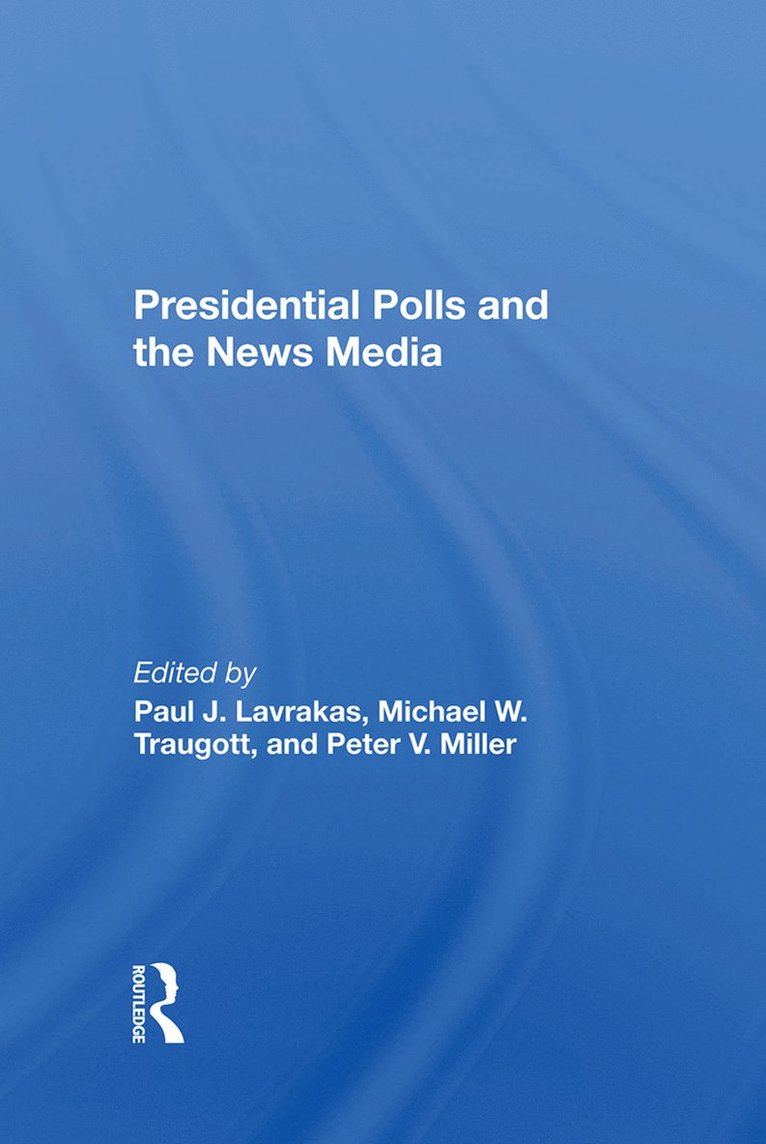 Presidential Polls And The News Media 1