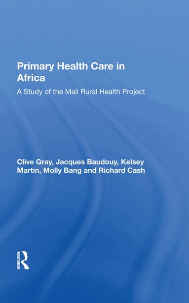 Clive Gray, Jacques Baudouy, Kelsey Martin, Molly Bang - Primary Health Care In Africa, Inbunden