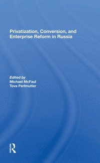 bokomslag Privatization, Conversion, And Enterprise Reform In Russia