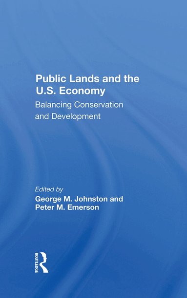 George M Johnston, Peter Emerson - Public Lands And The U.s. Economy, Inbunden