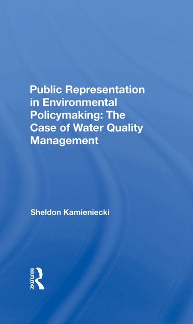 Sheldon Kamieniecki - Public Representation In Environmental Policymaking, Inbunden