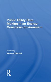 bokomslag Public Utility Rate Making In An Energy Conscious Environment