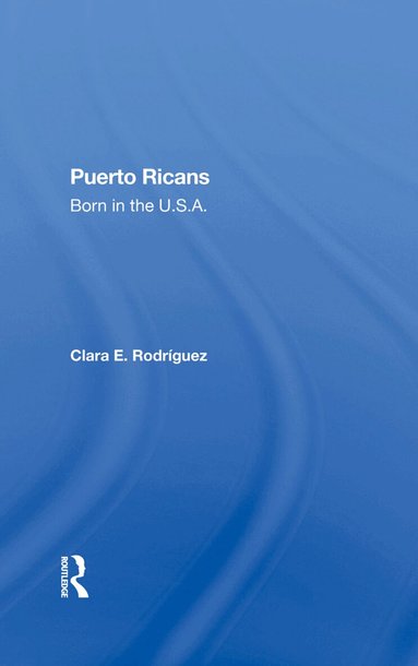 Clara E Rodriguez - Puerto Ricans, Inbunden