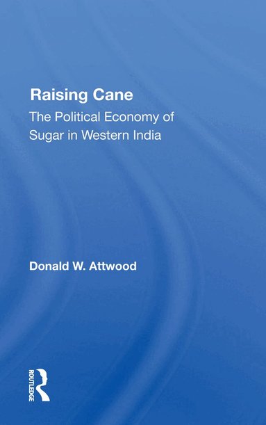 Donald W. Attwood, D W Attwood - Raising Cane, Inbunden