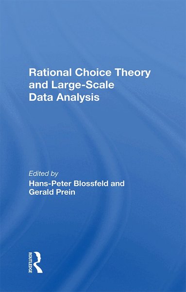 Hans-peter Blossfeld, Gerald Prein - Rational Choice Theory And Largescale Data Analysis, Inbunden
