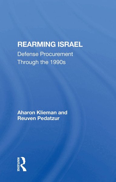 Aharon Klieman, Reuven Pedatzur - Rearming Israel, Inbunden