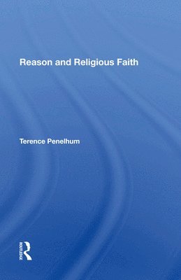 Terence Penelhum, Emeritus - Reason And Religious Faith, Inbunden
