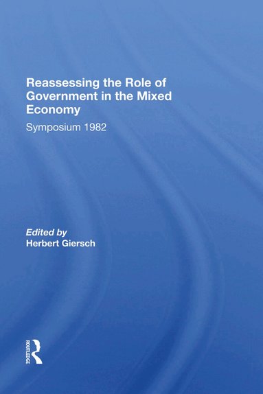 Herbert Giersch - Reassessing/ Avail.hc.only! The Mixed Economy, Inbunden