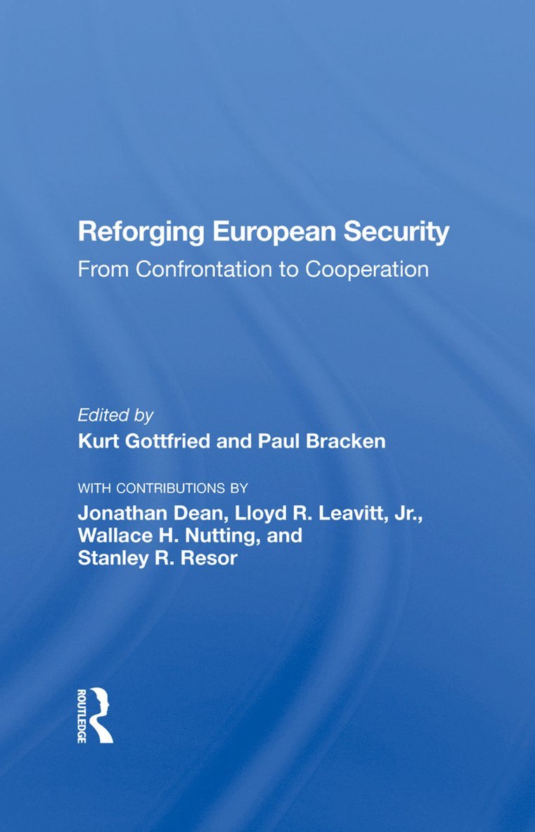 Kurt Gottfried, Paul Bracken - Reforging European Security, Inbunden