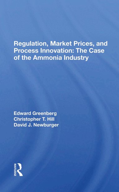 Edward Greenberg, Christopher T. Hill, David J. Newburger - Regulation, Market Prices, And Process Innovation, Inbunden
