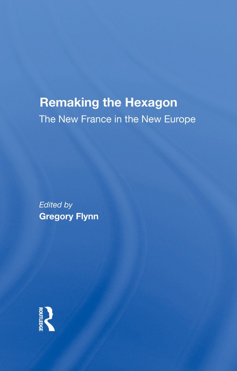 Gregory Flynn, Yves Meny - Remaking The Hexagon, Inbunden