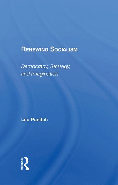 Leo Panitch - Renewing Socialism, Inbunden