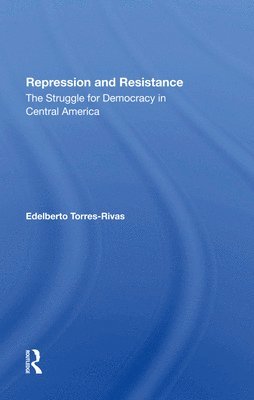 Edelberto Torres-rivas, Edelberto Torres-Rivas - Repression And Resistance, Inbunden