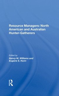bokomslag Resource Managers: North American And Australian Huntergatherers