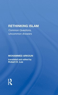 Mohammed Arkoun, Robert D. Lee - Rethinking Islam, Inbunden