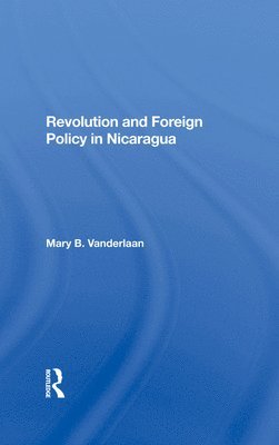 bokomslag Revolution And Foreign Policy In Nicaragua