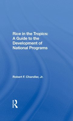 Robert F Chandler Jr, Robert F. Chandler Jr - Rice In The Tropics, Inbunden