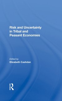 bokomslag Risk And Uncertainty In Tribal And Peasant Economies