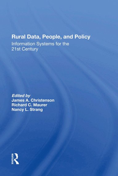 Lis M. Maurer, Nancy Strang, James A Christenson - Rural Data, People, And Policy, Inbunden