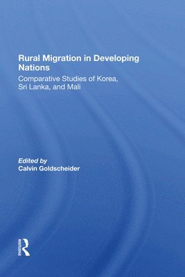 Calvin Goldscheider - Rural Migration In Developing Nations, Inbunden