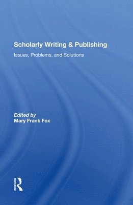 Mary Frank Fox - Scholarly Writing And Publishing, Inbunden
