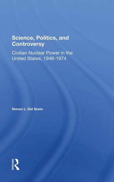 bokomslag Science, Politics, And Controversy