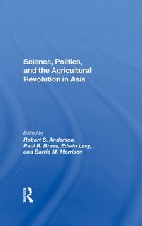bokomslag Science, Politics, And The Agricultural Revolution In Asia
