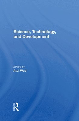 Atul Wad - Science, Technology, And Development, Inbunden