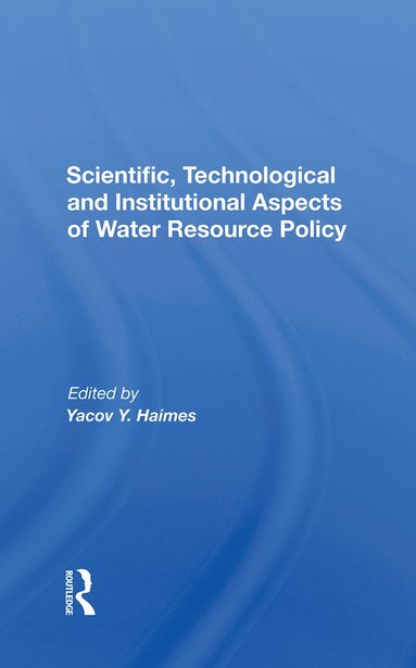 bokomslag Scientific, Technological And Institutional Aspects Of Water Resource Policy