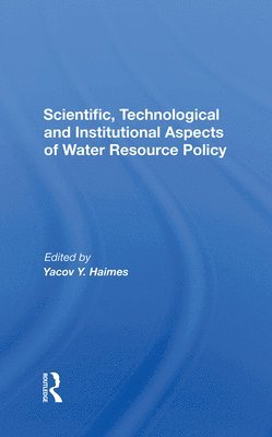 Scientific, Technological And Institutional Aspects Of Water Resource Policy 1