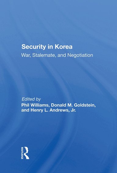 Phil Williams, Donald M Goldstein - Security In Korea, Inbunden